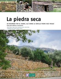 Produktbild: La piedra seca : un recorrido por el mundo, all&iacute; donde la sencilla piedra hace paisaje