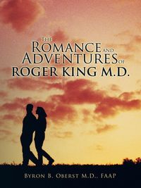 Produktbild: The Romance and Adventures of Roger King M.D.