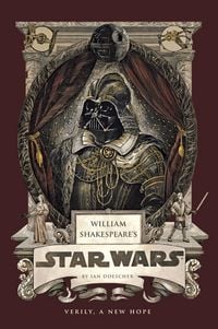 Produktbild: William Shakespeare's Star Wars: Verily, A New Hope [PBK Reissue]