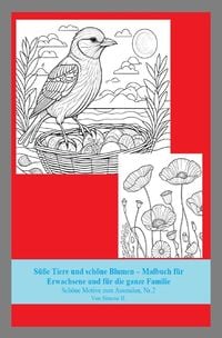 Produktbild: S&uuml;&szlig;e Tiere und sch&ouml;ne Blumen &ndash; Malbuch f&uuml;r Erwachsene und f&uuml;r die ganze Familie