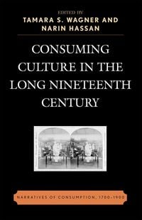 Produktbild: Consuming Culture in the Long Nineteenth Century