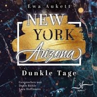 New York – Arizona: Dunkle Tage von Ewa Aukett