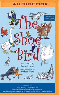 Bild vom Artikel The Shoe Bird: A Musical Fable by Samuel Jones. Based on a Story by Eudora Welty vom Autor Samuel Jones