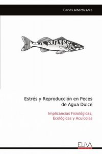 Produktbild: Estr&eacute;s y Reproducci&oacute;n en Peces de Agua Dulce