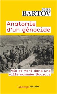 Produktbild: Anatomie d'un g&eacute;nocide : vie et mort dans une ville nomm&eacute;e Buczacz