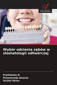 Produktbild: Wyb&oacute;r odcienia z&iquest;b&oacute;w w stomatologii odtw&oacute;rczej