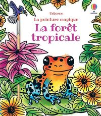 Produktbild: La for&ecirc;t tropicale : la peinture magique