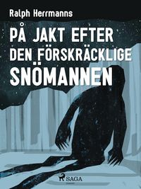 Produktbild: P&aring; jakt efter den f&ouml;rskr&auml;cklige sn&ouml;mannen