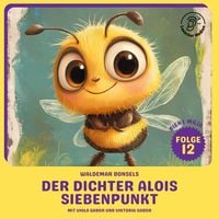Produktbild: Der Dichter Alois Siebenpunkt (Biene Maja, Folge 12)