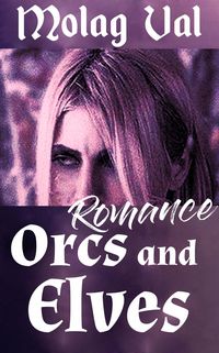 Produktbild: Orcs and Elves Romance (Gay Erotic Mpreg Bundles and Boxsets, #5)