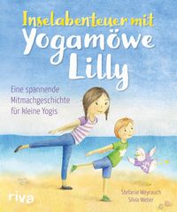 Bild vom Artikel Inselabenteuer mit Yogamöwe Lilly vom Autor Stefanie Weyrauch