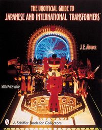 Produktbild: The Unofficial Guide to Japanese & International Transformers(tm)