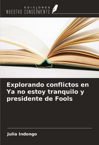 Produktbild: Explorando conflictos en Ya no estoy tranquilo y presidente de Fools