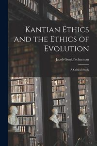 Produktbild: Kantian Ethics and the Ethics of Evolution [microform]