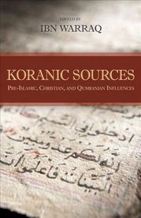 Produktbild: Koranic Sources: Pre-Islamic, Christian, and Qumranian Influences
