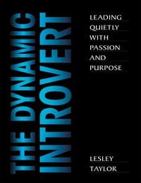 Produktbild: The Dynamic Introvert: Leading Quietly with Passion and Purpose