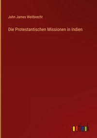 Produktbild: Die Protestantischen Missionen in Indien