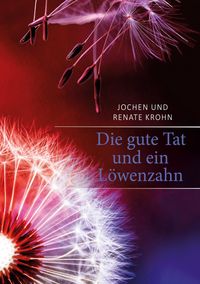 Produktbild: Die gute Tat und ein L&ouml;wenzahn