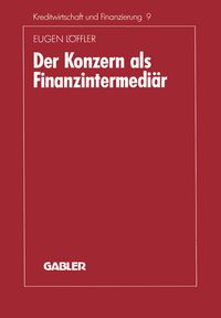 Produktbild: Der Konzern als Finanzintermedi&auml;r