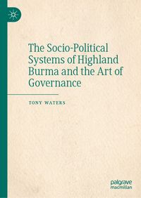 Produktbild: The Socio-Political Systems of Highland Burma and the Art of Governance