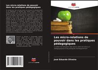 Produktbild: Les micro-relations de pouvoir dans les pratiques p&eacute;dagogiques