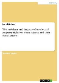 Produktbild: The problems and impacts of intellectual property rights on open science and their actual effects