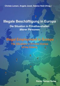 Produktbild: Illegale Besch&auml;ftigung in Europa. Die Situation in Privathaushalten &auml;lterer Personen