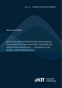 Produktbild: Entscheidungsunterst&uuml;tzung zur Planung und Bewertung nachhaltiger industrieller Wertsch&ouml;pfungsketten &ndash; dargestellt am Beispiel von Fahrzeugteilen