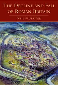 Produktbild: Faulkner, N: Decline and Fall of Roman Britain