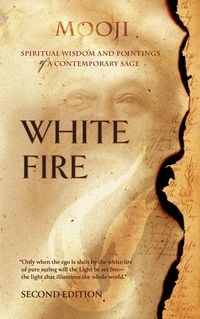 Produktbild: White Fire: Spiritual Wisdom and Pointings of a Contemporary Sage
