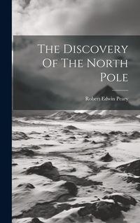 Produktbild: The Discovery Of The North Pole