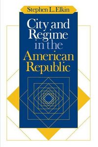 Produktbild: Elkin, S: City & Regime in the American Republic