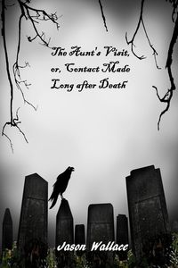 Produktbild: The Aunt's Visit, or, Contact Made Long after Death (Horror, Suspense, Thrillers, and Chillers, #20)