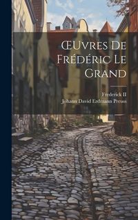 Produktbild: OEuvres De Fr&eacute;d&eacute;ric Le Grand