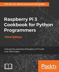 Produktbild: Raspberry Pi 3 Cookbook for Python Programmers - Third Edition