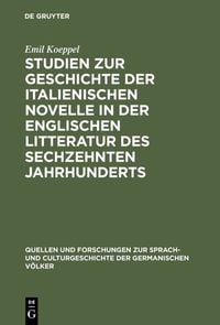 Produktbild: Studien zur Geschichte der italienischen Novelle in der englischen Litteratur des sechzehnten Jahrhunderts