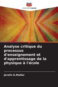 Produktbild: Analyse critique du processus d'enseignement et d'apprentissage de la physique &agrave; l'&eacute;cole