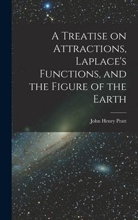 Produktbild: A Treatise on Attractions, Laplace's Functions, and the Figure of the Earth