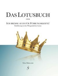 Produktbild: Das Lotusbuch - Ich bremse auch f&uuml;r F&uuml;hrungskr&auml;fte