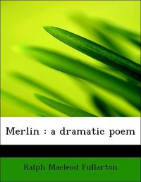 Produktbild: Fullarton, R: Merlin : a dramatic poem