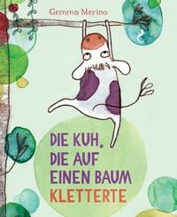 Produktbild: Die Kuh, die auf einem Baum kletterte