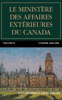 Produktbild: Le Minist&egrave;re Des Affaires Ext&eacute;rieures Du Canada, Volume II