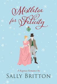 Produktbild: Mistletoe for Felicity