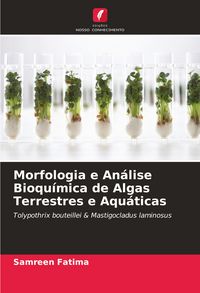 Produktbild: Morfologia e An&aacute;lise Bioqu&iacute;mica de Algas Terrestres e Aqu&aacute;ticas