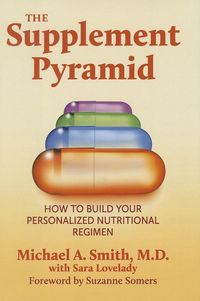 Produktbild: The Supplement Pyramid: How to Build Your Personalized Nutritional Regimen