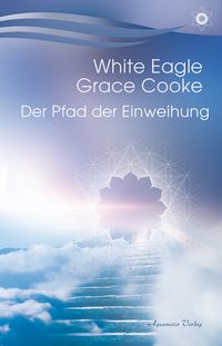 Bild vom Artikel Der Pfad der Einweihung vom Autor White Eagle