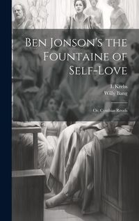 Produktbild: Ben Jonson's the Fountaine of Self-Love: Or, Cynthias Revels