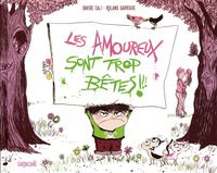 Produktbild: Les amoureux sont trop b&ecirc;tes !!!
