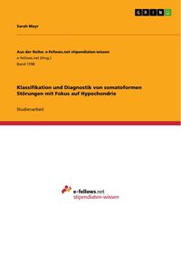 Produktbild: Klassifikation und Diagnostik von somatoformen St&ouml;rungen mit Fokus auf Hypochondrie