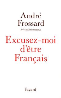 Bild vom Artikel Excusez-moi d'être Français vom Autor André Frossard